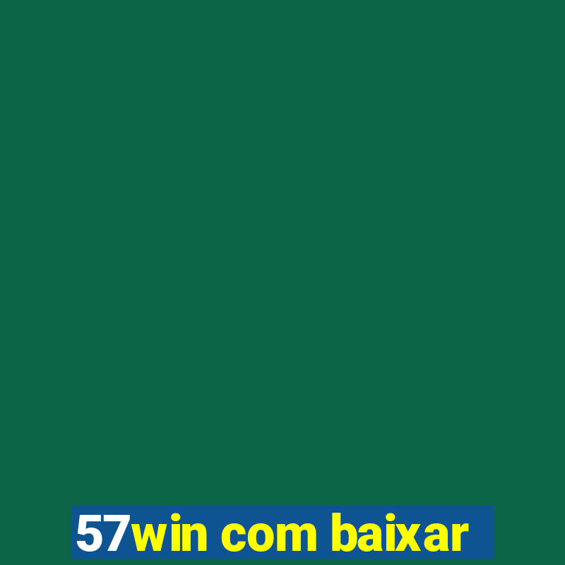 57win com baixar